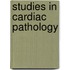 Studies In Cardiac Pathology