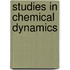 Studies In Chemical Dynamics
