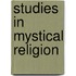 Studies In Mystical Religion
