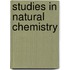 Studies In Natural Chemistry