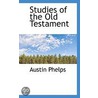 Studies Of The Old Testament door Austin Phelps