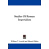 Studies of Roman Imperialism door William T. Arnold
