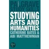 Studying Arts And Humanities by Catherine Bates