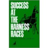 Success at the Harness Races door Barry Meadow