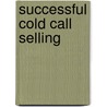 Successful Cold Call Selling door Lee Boyan