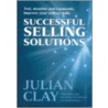 Successful Selling Solutions door Julian Clay