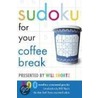 Sudoku for Your Coffee Break by Will Shortz