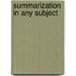 Summarization In Any Subject
