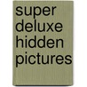 Super Deluxe Hidden Pictures by Julie Orr
