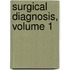Surgical Diagnosis, Volume 1