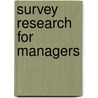 Survey Research For Managers door Peter F. Hutton