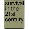 Survival In The 21st Century by Viktoras H. Kulvinskas