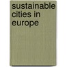 Sustainable Cities In Europe door Peter Nijkamp