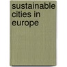 Sustainable Cities In Europe by Peter Nijkamp