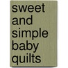 Sweet And Simple Baby Quilts door Mary Hickey