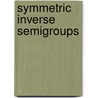 Symmetric Inverse Semigroups door Stephen Lipscomb