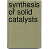 Synthesis Of Solid Catalysts door Krijn P. De Jong