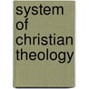 System Of Christian Theology door Smith Henry Boynton