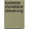 Systeme monetärer Steuerung door Onbekend