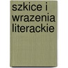 Szkice I Wrazenia Literackie by Antoni Potocki