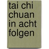 Tai Chi Chuan in acht Folgen door Marika Jetelina