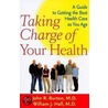 Taking Charge Of Your Health by William J. Hall