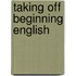 Taking Off Beginning English