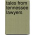 Tales From Tennessee Lawyers