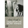 Tales From The Secret Annexe by Anne Frank