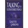 Talking to Extraterrestrials door Lisette Larkins