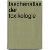 Taschenatlas der Toxikologie door Franz-Xaver Reichl
