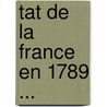 Tat de La France En 1789 ... by Paul Boiteau D'Ambly