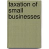 Taxation of Small Businesses door Malcolm James