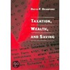 Taxation, Wealth, and Saving door David F. Bradford