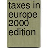 Taxes In Europe 2000 Edition by Unknown