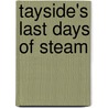 Tayside's Last Days Of Steam door W.A.C. Smith