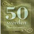50 worden, niets dan voordelen