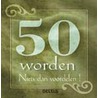 50 worden, niets dan voordelen