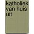 Katholiek van huis uit