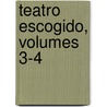 Teatro Escogido, Volumes 3-4 door Tirso de Molina