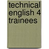 Technical English 4 Trainees door Angelika Becker-Kavan