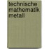Technische Mathematik Metall