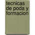 Tecnicas de Poda y Formacion