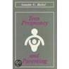 Teen Pregnancy and Parenting by Annette U. Rickel