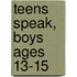 Teens Speak, Boys Ages 13-15