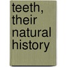 Teeth, Their Natural History door Ephraim Mosely