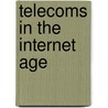 Telecoms In The Internet Age by Martin Fransman