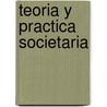 Teoria y Practica Societaria door Jorge Daniel Grispo