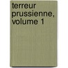 Terreur Prussienne, Volume 1 by pere Alexandre Dumas