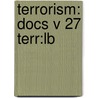 Terrorism: Docs V 27 Terr:lb door Onbekend